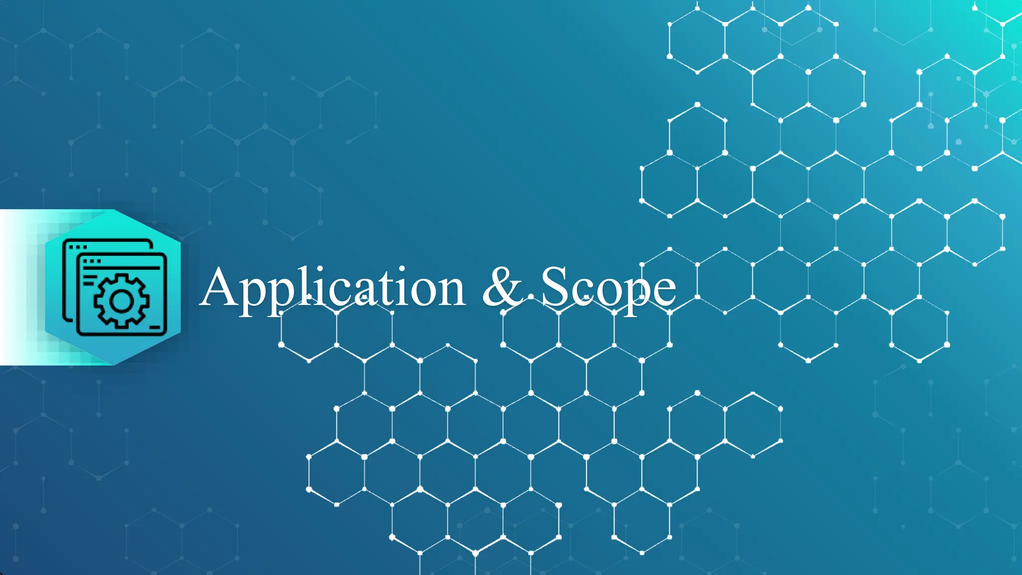 Application & Scope
 