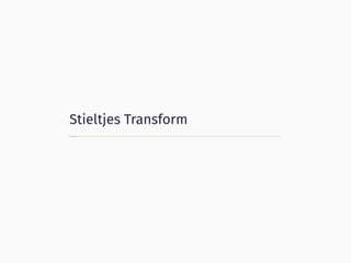 Stieltjes Transform
 