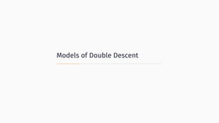 Models of Double Descent
 