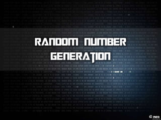 Random Number
Generation

© neo

 