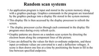 random scan display in computer graphics | PPT