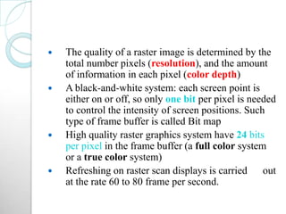 Random scan displays and raster scan displays | PPTX | Graphics ...