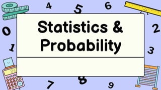 Statistics &
Probability
 
