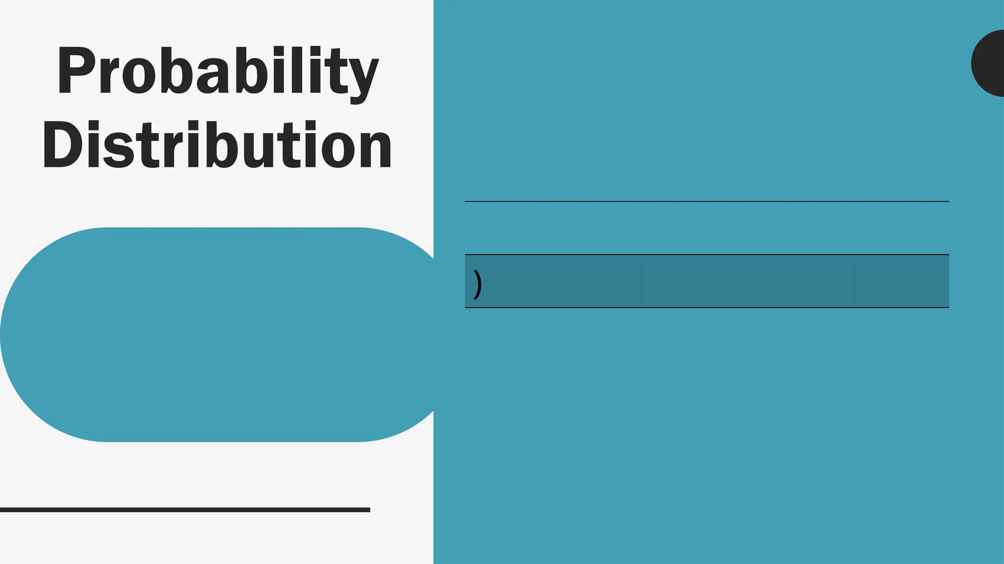Probability
Distribution
)
 