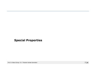 7.34
Special Properties
Prof. Dr. Mesut Güneş ▪ Ch. 7 Random-Variate Generation
 