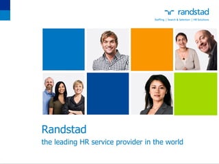 Randstad the leading HR  service provider in  the world 