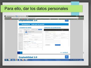 Para ello, dar los datos personales