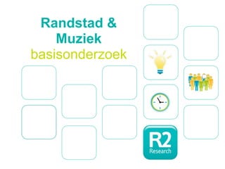 Randstad &
    Muziek
basisonderzoek
 