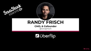 RANDY FRISCH
CMO, & Cofounder
@randyfrisch
 