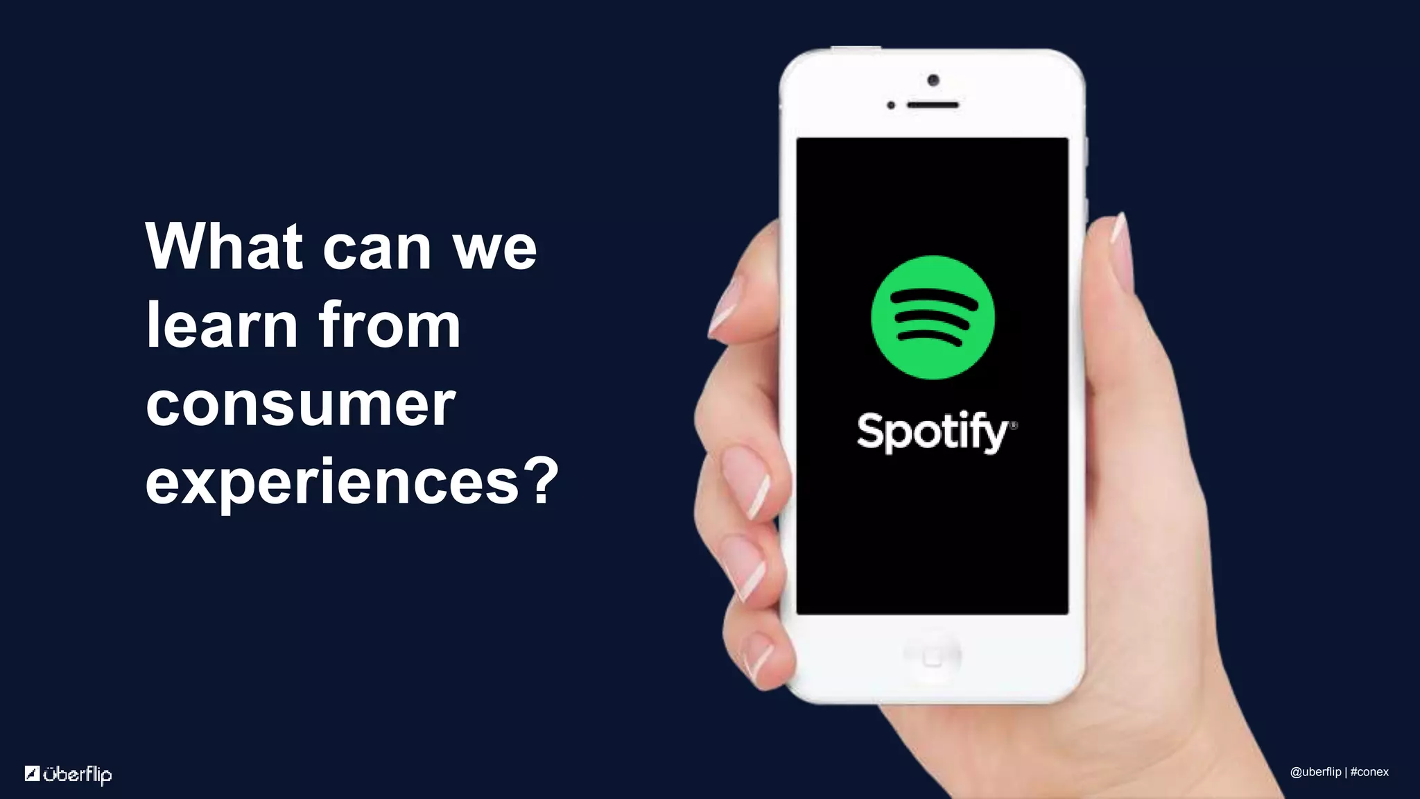 What can we
learn from
consumer
experiences?
@uberflip | #conex
 