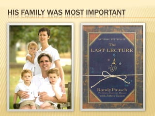 HIS FAMILY WAS mostimportant