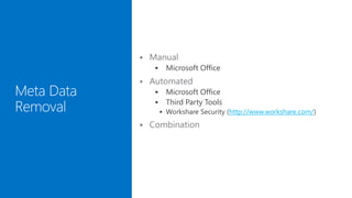  Microsoft Office
 Microsoft Office
 Third Party Tools
 Workshare Security (http://www.workshare.com/)
 