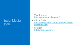 http://www.viewdolabs.com/
http://www.adobe.com/uk/solutions/social-
marketing.html
https://engagor.com/
 