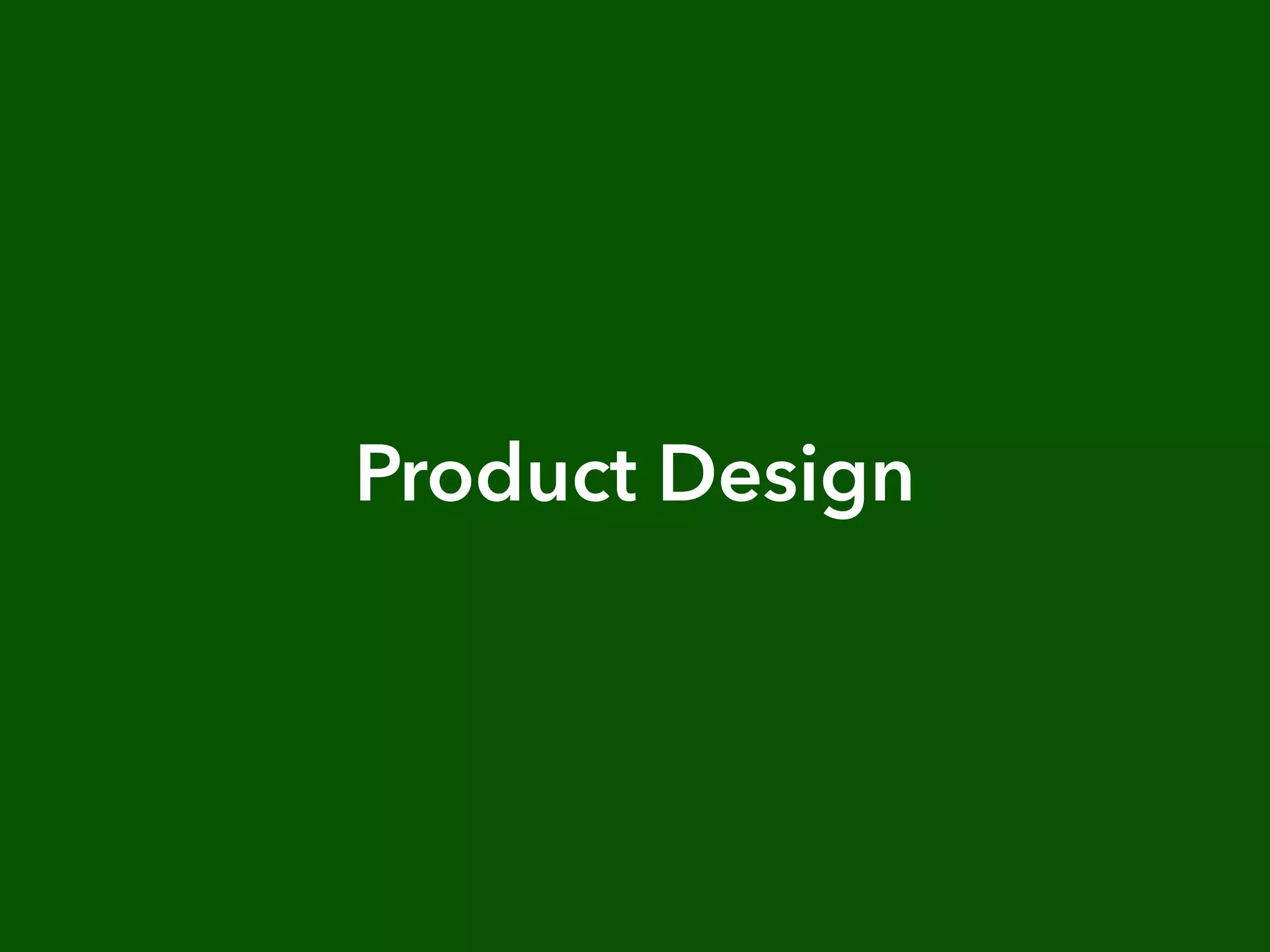 Product Design
 