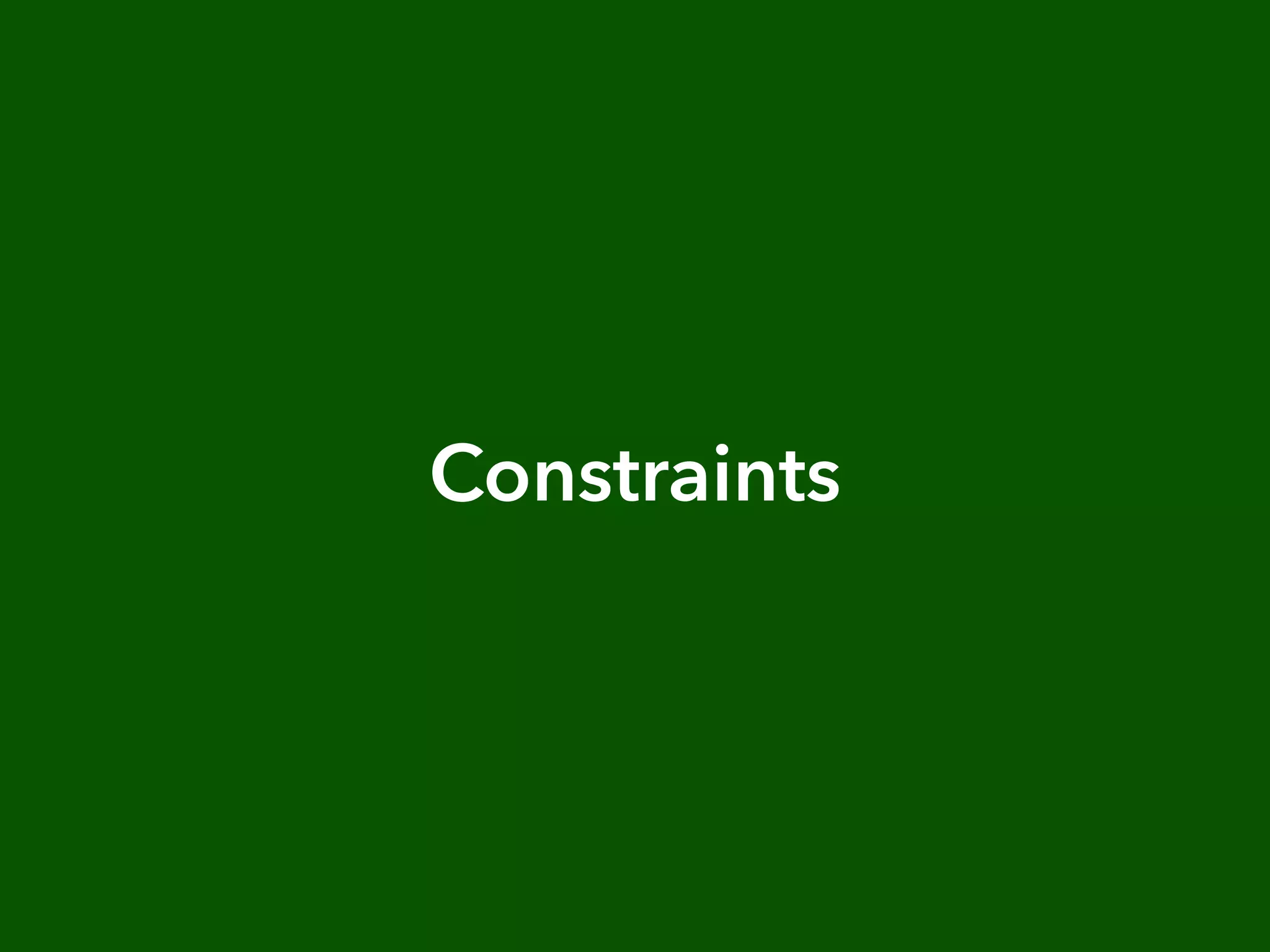 Constraints
 