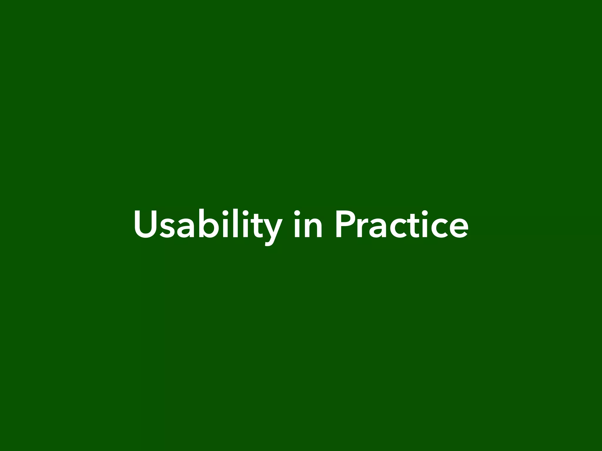Usability in Practice
 