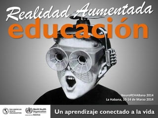 educación
NeuroREHABana 2014
La Habana, 10-14 de Marzo 2014

Un aprendizaje conectado a la vida

 