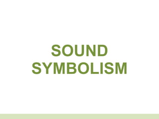 SOUND SYMBOLISM 