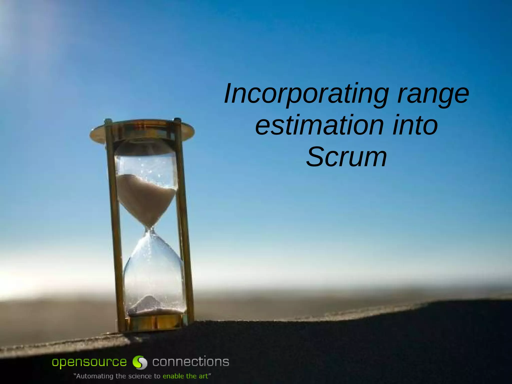 Incorporating range estimation into Scrum 