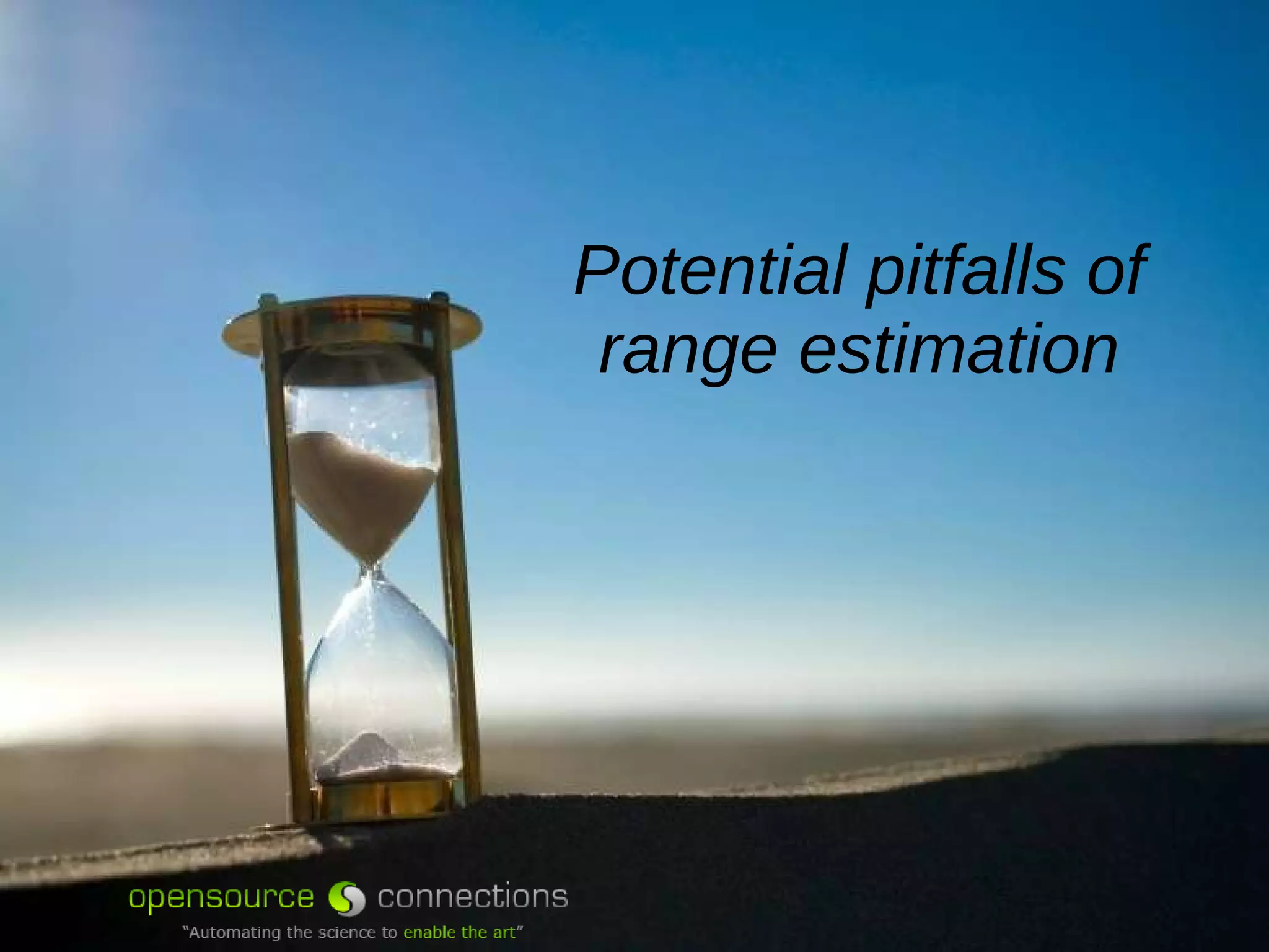 Potential pitfalls of range estimation 