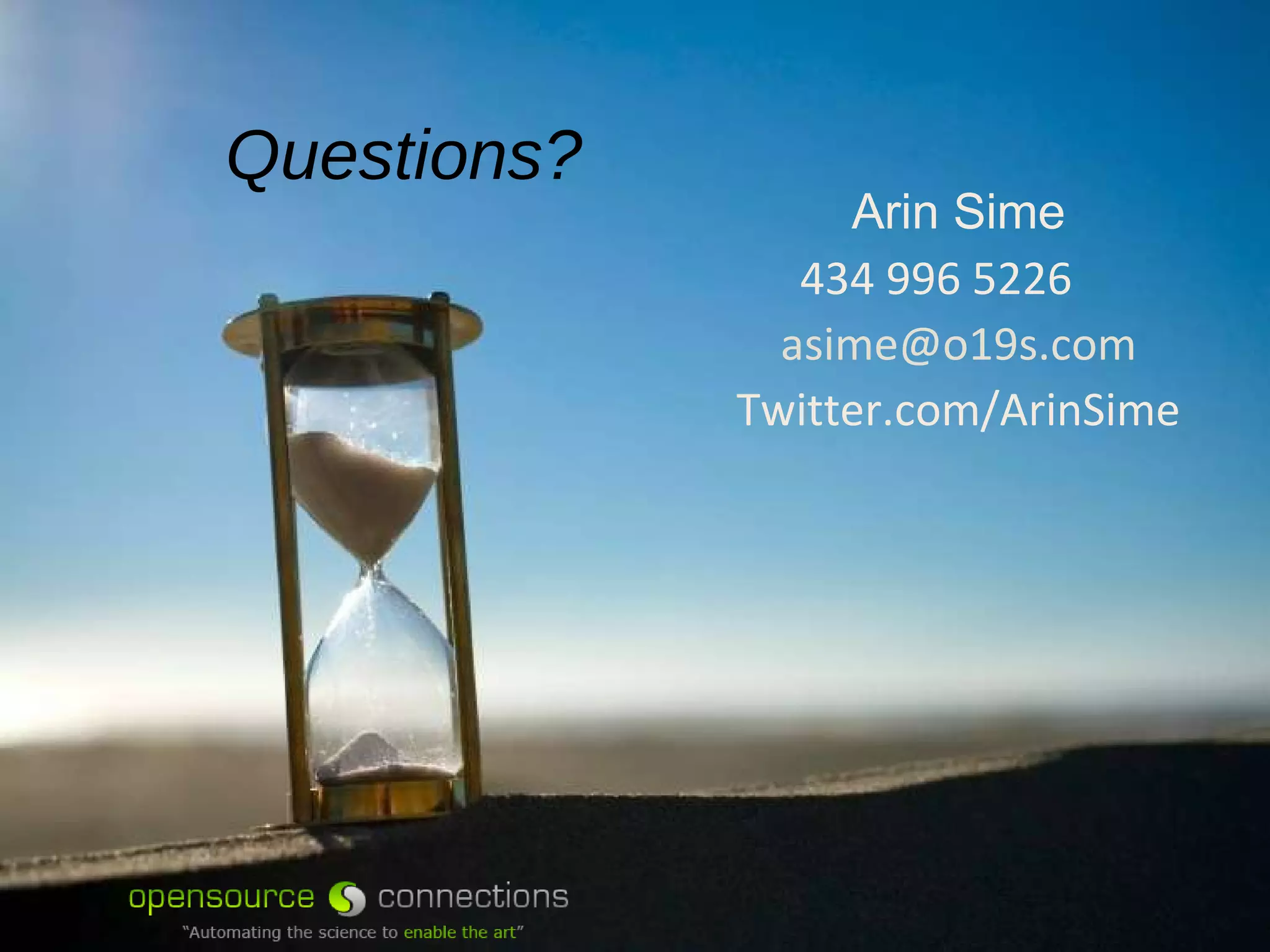 Questions? Arin Sime 434 996 5226 [email_address] Twitter.com/ArinSime 