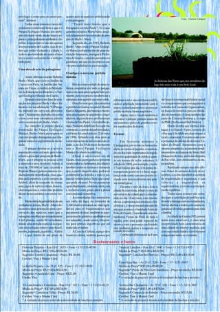 privilegio e conte para as outras pes-    quatro anos as espécies embelezarão
                                                                                                                                               Foto; Cleiton Campos
soas”, destaca.                           a sua paisagem.
      Todas essas pessoas e seus de-            “Ficará mais bonito que o
poimentos sintetizam bem o que é o        Ibirapuera em São Paulo”, foi o que
Parque Ecológico Maracá, um ambi-         garantiu na época Marta Saito, arqui-
ente de muito verde, muito lazer e es-    teta responsável na execução do pro-
porte e, principalmente acolhedor e fa-   jeto de Burle – Marx.
miliar. Esses atrativos não são apenas          Segundo ela, em 1985, Roberto
dos moradores de Guaíra, mas de to-       Burle – Marx criou o Parque Ecológi-
dos que estão visitando a cidade e,       co Maracá sob patrocínio de uma ins-
terão a oportunidade de sentir a brisa    tituição financeira, entregue à Prefei-
leve e suave com muita luz e vida por     tura de Guaíra, o projeto permaneceu
toda parte.                               guardado, até que ela recebeu o con-
                                          vite para trabalhar na sua execução.
Uma obra de arte do paisagismo
                                          O antigo e o novo em perfeita
      Assim afirmou o mestre Roberto      sintonia
Burle - Marx, que criou os Jardins da                                                                                  As belezas das flores que,nos arredores do
Unesco em Paris, os Jardins das Na-             Havia a necessidade de uma re-                                         lago trás mais vida à este belo local
ções em Viena, o Jardim do Ministé-       forma completa em todo o parque,
rio da Educação em Brasília e o Par-      mais com uma preocupação bem per-
que Ecológico Maracá em Guaíra.           tinente, pois era preciso modernizar a
      Quando estava em fase de exe-       estrutura sem agredir sua área verde.     reformas e teve sua estrutura modifi-     de Guairá é a responsabilidade social
cução dos projetos Burle - Marx foi             Desafio esse que, não assustou      cada e ampliada juntamente com o          e o compromisso que consagraram o
taxativo em sua afirmação: “O Parque      o prefeito de Guaíra, na época Orlando    teatro, o estacionamento e acessos ao     trabalho da Comissão Organizadora,
ira explodir em cores nos próximos        Garcia Junqueira, que buscou e encon-     prédio também foram ampliados.            na busca de recursos para as entida-
anos”. Realmente, explodiu em cores       trou uma equipe de arquitetos e enge-           Agora, com o visual moderno e       des do município. A festa também faz
e tons como uma verdadeira pintura        nheiros, alguns desses profissionais      inovador o parque ganhou status de        parte do Circuito Brahma e, é etapa
com a assinatura de Burle - Marx.         vindos de São Paulo. Um trabalho ár-      um autentico palco de grandes even-       da PBR (Profissional Bull Riders).
      Ao conceber o projeto para a        duo e bastante detalhista foi o que en-   tos espetáculos de teatro.                      Outro evento que merece des-
construção do Parque Ecológico            contraram, e apesar das adversidades,                                               taque é o Guairá- Open, torneio de
Maracá, Burle - Marx preocupou-se         a reforma foi concluída em 12 de maio     Eventos                                   vôlei que é dividido em duas etapas: a
com um projeto abrangente que inte-       de 1996, faltando seis dias para as                                                 local e a nacional. O evento conta com
grasse todos os segmentos da socie-       comemorações do aniversario da ci-              Em fevereiro acontece o             a presença de atletas de diversos Es-
dade.                                     dade, e, no dia 18 de maio do mesmo       Carnaguaíra, um evento se tornou tra-     tados do Brasil. Juntamente com a
      O parque destina-se a servir a      ano o Novo Parque Ecológico               dição no carnaval popular, considera-     mesma competição, acontecem simul-
população como um todo, pois retra-       Maracá foi aberto ao público.             do um dos mais importantes da região,     taneamente as disputas de Street Ball
ta bem a principal proposta de Burle -          Afinal o aniversario era de         tanto em quantidade de público quan-      (Basquete de rua), além das disputas
Marx, que é integrar as pessoas com       Guaíra, mais quem ganhou o presente       to em termos de infra- estrutura. A       de Fut-vôlei, com eliminatórias da eta-
a natureza e seus recursos. Assim, a      foram todos os habitantes da cidade e     edição de 2008, por exemplo, reuniu       pa paulista.
área de 150.000 m² que circunda a         também todos os turistas e visitantes     17 mil foliões por dia. Um ponto ex-            Realizado sempre nos dois últi-
Represa Maracá ganhou passeios cui-       que, a partir daquela data, puderam       tremamente positivo é o fator, segu-      mos finais de semana do mês de se-
dadosamente desenhados, duas qua-         contemplar as belezas e todo o po-        rança onde conta com um circuito fe-      tembro, o evento também é exemplo
dras poli esportiva; e dois campos de     tencial voltado para o lazer que o par-   chado com micro-câmeras em pon-           de organização e segurança, o que
futebol, além de conjunto de mesas        que pode oferecer. Novas passarelas       tos estratégicos.                         valoriza e engrandece os
para jogos de xadrez e dama, bancos,      agora duplicadas, canteiros, deck, cais         Durante o mês de maio, toda a       organizadores, o evento e principal-
churrasqueiras e como não poderia         e inclusive com girais para a pesca       cidade fica em festa, afinal é o mês do   mente o público.
deixar de ser cercados com muito ver-     convencional e esportiva.                 aniversário da cidade que é comemo-             Todos esses eventos são volta-
de.                                             As caminhadas tão costumeiras       rado no dia 18 de maio, com muitos        dos para a satisfação do publico que,
      Muito além da genialidade de um     em volta do lago, na extensão de          shows e apresentações artísticas e fol-   diverte e interage com as competições,
verdadeiro artista, Burle - Marx de-      3.200 metros tornaram-se mais agra-       clóricas e, é nesse mesmo período do      shows abertos a todos com muita se-
monstrou uma percepção para a pre-        dáveis para os freqüentadores que         ano que acontece a badalada Festa do      gurança e diversão garantida para toda
servação das espécies, tanto que o        passaram a utilizar, também os equi-      Peão de Guairá, Considerada uma das       a família.
paisagista escolheu aproximadamente       pamentos de ginástica espalhados em       melhores Festas de Peão de toda a               A cidade de Guaíra (SP), possui
4 mil plantas, sendo 80 variedades,       seu calçadão , sendo assim, três pon-     região, com uma grade especial de         todos esses atrativos e, é claro uma
dando uma atenção especial às espé-       tos para pratica esportivas que até       shows e com a presença confirmada         receptividade bem característica de
cies em extinção como o pau-brasil,       então não existiam.                       dos melhores peões e tropeiros do         uma cidade do interior paulista, que
peroba, jacarandá, jequitibá... A idéia         A Casa da Cultura, espaço des-      mundo do rodeio.                          com sua simplicidade e calor humano
      é que, dentro de um prazo de        tinado à cultura, também passou por             O principal diferencial da Festa    conquistam todos os visitantes.

                                                                  Restaurantes e bares
   Florenza Pizzaria – Rua 10 nº. 1635 – Fone = 17-3331-4554                            Tropical Lanches – Rua 10 nº. 1641 – Fone = 17-3331-1935
   Média de Preço: R$17,00 a R$30,00                                                    Média de Preço*: R$9,00 a R$20,00
   Sugestão: Lombo Canadense – Preço: R$ 26,00                                          Sugestão*: Lanches Self Service – Preços: R$12,00 a R$18,00
   Cartões: Visa e Master Card.
                                                                                        Copo Sujo Bar – Av 35 nº. 320 – Fone = 17- 3331-3887
   La Bella Pizzaria – Av 35 nº. 425 – Fone = 17- 3331-9855                             Média de Preço*:R$5,00 a R$40,00
   Média de Preço: R$15,00 a R$24,00                                                    Sugestão*:Ponta de Peito com mandioca – Preço em media: R$20,00
   Sugestão: A moda da Casa – Preço: R$22,00                                            Cartões: Visa e Master Card
   Cartão: Visa                                                                         * A variação de preços é devido a diversidade de lanches e porções

   Vô Lanchonete e Costelaria – Rua 10 nº. 1615 – Fone = 17-3331-0223                   Terraço Bar Chopperia – Av 35 nº. 320 – Fone = 17- 3331-3887
   Média de Preço*: R$7,00 a R$28,00                                                    Média de Preço*:R$15,00 a R$70,00
   Sugestão*:Costela na Telha – Preço: R$ 20,00                                         Sugestão*:Carpaccio de Salmão – Preço em media: R$35,00
   Cartões: Visa e Master Card                                                          Cartões: Visa e Master Card
   * A variação de preços é devido a diversidade de lanches e porções                   * A variação de preços é devido a diversidade de lanches e porções
 