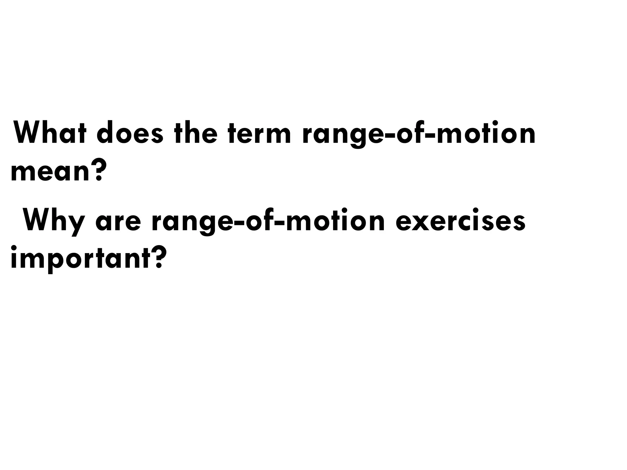 Range of Motion exercises physiotherapy therapeutic exercises .pptx