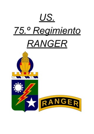 US.
75.º Regimiento
RANGER
 