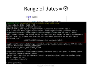 Range of dates = 
Copyright Eric Niebler 2015
 