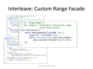 Interleave: Custom Range Facade
Copyright Eric Niebler 2015
 