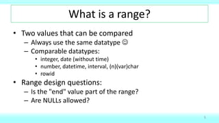 Ranges, ranges everywhere (Oracle SQL) | PPT