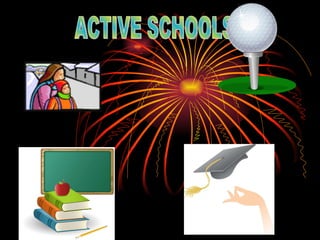 ACTIVE SCHOOLS 