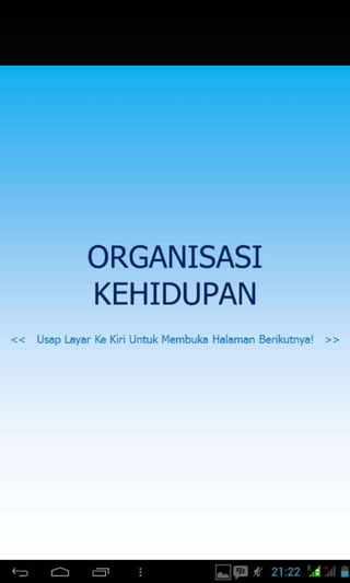 ORGANISASI
KEHIDUPAN
L:aD1..., 1.L l1ui1.rb.l. Ha.r: le n,: !.
 