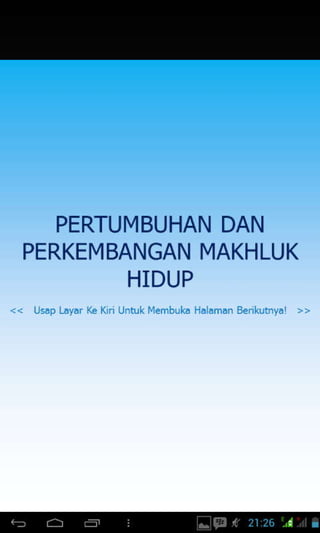 PERTUMBUHAN DAN
PERKEMBANGAN MAKHLUK
HIDUP
 
