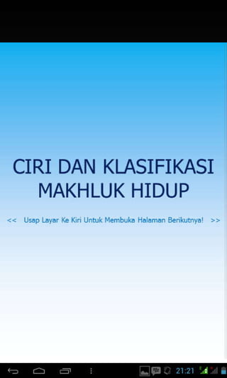 CIRI DAN KLASIFIKASI
MAKHLUK HIDUP
: L:.D1.,., 1-'1, l1ui"-'rf.l. la.r: 1. .r:..
 