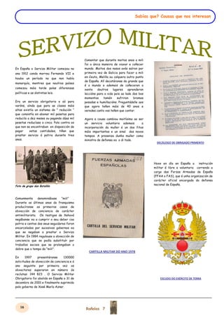 Rañolas 7
Sabías que? Cousas que nos interesan
En España o Servizo Militar comezou no
ano 1912 cando morreu Fernando VII e...