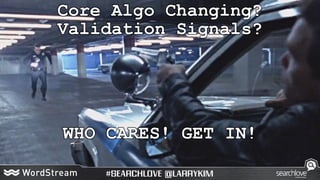 Core Algo Changing?
Validation Signals?
WHO CARES! GET IN!
 
