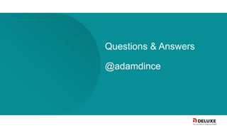 Questions & Answers
@adamdince
 