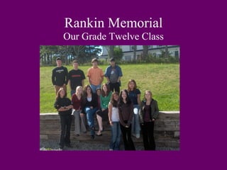 Rankin Memorial Our Grade Twelve Class 