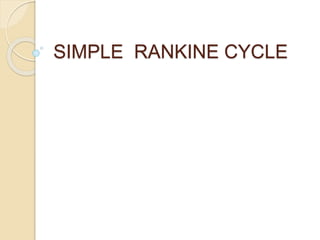 SIMPLE RANKINE CYCLE
 