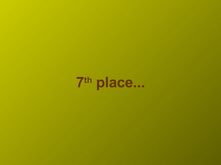 7 th  place... 