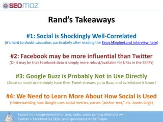 Rand’s Takeaways<br />#1: Social is Shockingly Well-Correlated<br />(it’s hard to doubt causation, particularly after read...