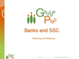 Banks and SSC
Ranking and Ordering
1/27/2018 www.georgeprep.com
 