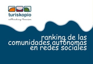 ranking de las
comunidades autónomas
en redes sociales

 