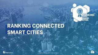 RANKING CONNECTED
SMART CITIES
RANKING CONNECTED SMART CITIES | EDIÇÃO 2021
 