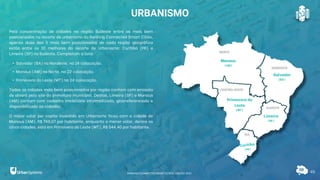 45
URBANISMO
Pela concentração de cidades na região Sudeste entre as mais bem
posicionadas no recorte de urbanismo do Ranking Connected Smart Cities,
apenas duas das 5 mais bem posicionadas de cada região geográfica
estão entre as 10 melhores do recorte de Urbanismo: Curitiba (PR) e
Limeira (SP) no Sudeste. Completam a lista:
• Salvador (BA) no Nordeste, na 14ª colocação.
• Manaus (AM) no Norte, na 22ª colocação.
• Primavera do Leste (MT) na 24ª colocação.
Todas as cidades mais bem posicionadas por região contam com emissão
de alvará pelo site da prefeitura municipal. Destas, Limeira (SP) e Manaus
(AM) contam com cadastro imobiliário informatizado, georreferenciado e
disponibilizado ao cidadão.
O maior valor per capita investido em Urbanismo ficou com a cidade de
Manaus (AM), R$ 748,07 por habitante, enquanto o menor valor, dentre as
cinco cidades, está em Primavera do Leste (MT), R$ 544,40 por habitante.
Manaus
(AM)
Salvador
(BA)
Primavera do
Leste
(MT)
Limeira
(SP)
RANKING CONNECTED SMART CITIES | EDIÇÃO 2021
 