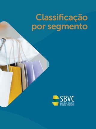 Classiﬁcação
por segmento
 