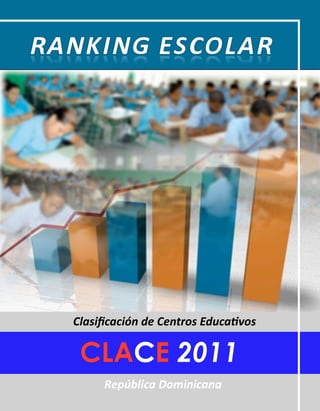 Clasificación de Centros Educativos
República Dominicana
CLACE 2011
 