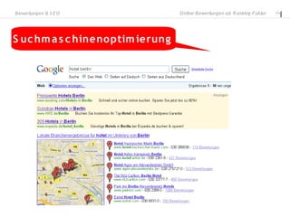 B ewertungen & S E O               O nline-B ewertungen als R anking-Faktor




S uc hm a s c hineno ptim ierung
 