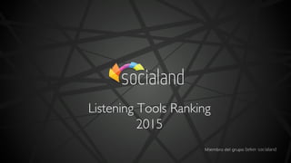 Listening Tools Ranking
2015
 